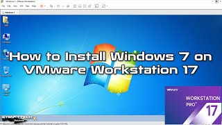 How to Install Windows 7 on VMware Workstation 17 Pro | SYSNETTECH Solutions