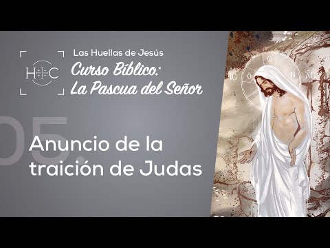 Clase 5: Anuncio de la traición de Judas | Curso Bíblico: La Pascua del Señor | Magdala