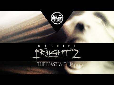 Grimbeard Diaries - The Beast Within: A Gabriel Knight Mystery (PC) - Review