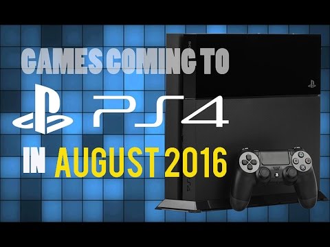 All games coming to PS4 in August 2016