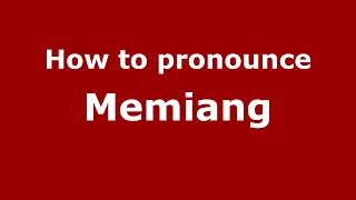 How to pronounce Memiang