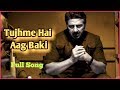 Tujhme Hai Aag Baki Full Video Song Blank Sunny Deol Karan Kapadia Romy Sonal Pradhan