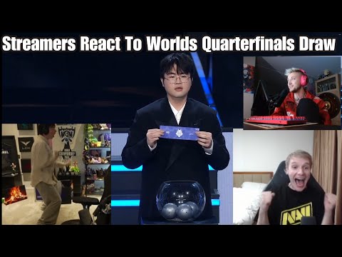 Streamers React To Worlds Quarterfinals Draw