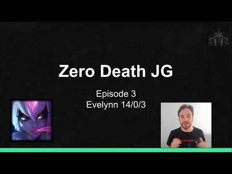 Zero Death JG - Evelynn 14/0/3 - Episode 3