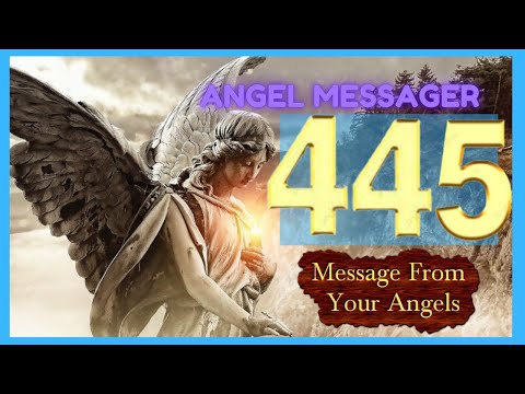 🔥Angel Number 445 Meaning🎯connect with your angels and guides