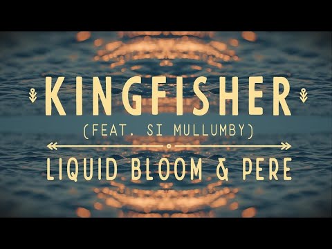 Liquid Bloom & PERE - Kingfisher (Official Music Video) [Organica / Tribal House]