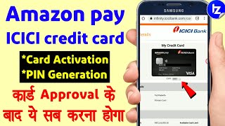 Amazon pay ICICI credit card Activation and PIN generation | credit card number, expiry, CVV limit