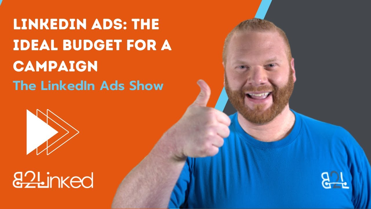 LinkedIn Ads: The Ideal Budget for a Campaign - Ep 126