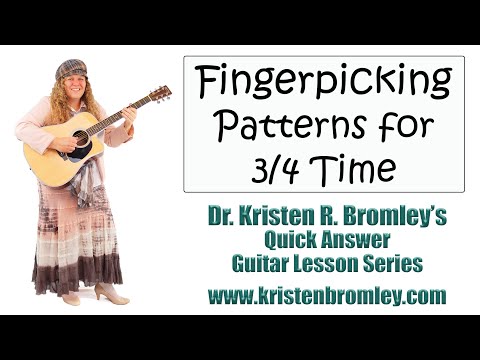 Fingerpicking Patterns for 3/4 Time on the Guitar - Quick Answer Lesson with Dr. Kristen R. Bromley