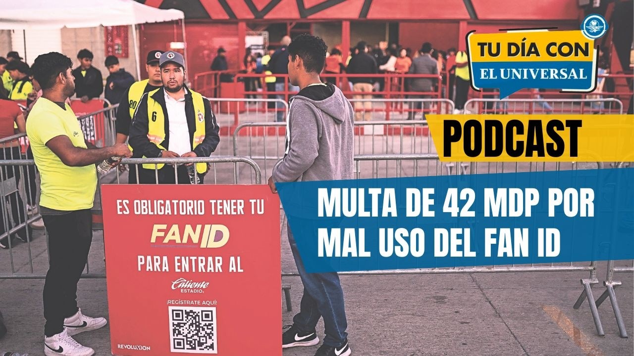 Multan a la FMF con 42 MDP por mal uso de FAN ID | TU DÍA CON EL UNIVERSAL