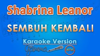 Download lagu Shabrina Leanor - Sembuh Kembali (Karaoke) by GMusic mp3 Download lagu Shabrina Leanor - Sembuh Kembali (Karaoke) by GMusic mp3