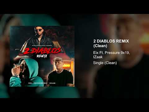 Eix Ft. Pressure 9x19, IZaak - 2 Diablos Remix (Clean Version)