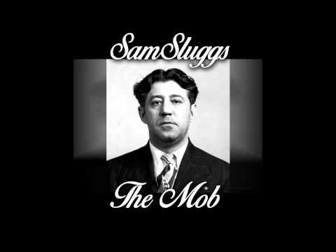 Sam Sluggs - The Mob