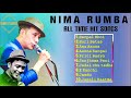 Nima Rumba Songs || Nima Rumba All Time Hit Songs  Jukebox || Nima Rumba Top 10 Songs Collecation