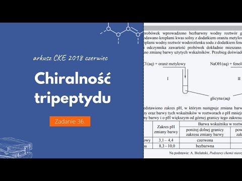 CHIRALNOŚĆ TRIPEPTYDU - Matura Chemia CKE 2018 Czerwiec - Zadanie 36 (Podstawa 2015)