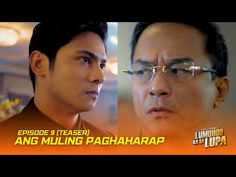 Ang muling paghaharap Lumuhod Ka Sa Lupa Episode 9 Teaser Studio Viva