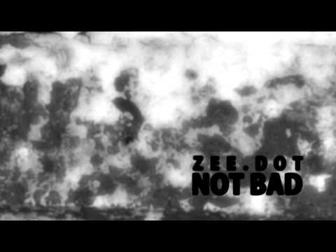 GR.TV | ZEE.DOT - NOT BAD