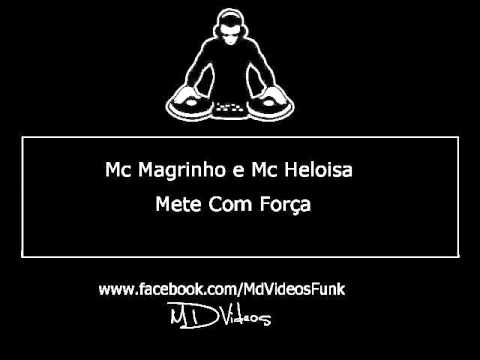 Mc Magrinho e Mc Heloisa   Mete Com Força [LANÇAMENTO 2013]