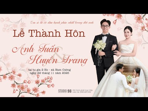 LỄ THÀNH HÔN | HUYỀN TRANG - ANH TUẤN | TẠI TƯ GIA HỌ NHÀ GÁI - NHÀ TRAI XÃ NAM CƯỜNG - HƯNG YÊN.