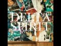 Delta Spirit - Home