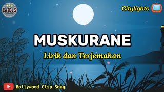 Download lagu Muskurane Lirik dan Terjemahan || Citylights mp3