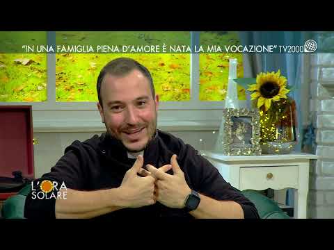 L'Ora Solare, 16 dicembre 2021 - "In una famiglia piena d'amore, è nata la mia vocazione"