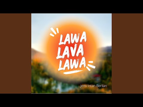 Lawa Lava Lawa