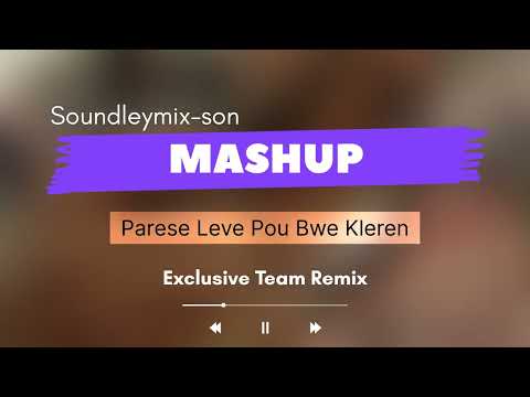 Parese Leve Pou Bwè Kleren MASHUP❌(Soundleymix-son ETR)