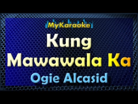 Kung Mawawala Ka - - Karaoke version in the style of Ogie Alcasid