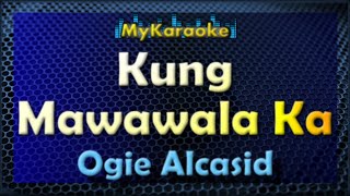 Kung Mawawala Ka - - Karaoke version in the style of Ogie Alcasid
