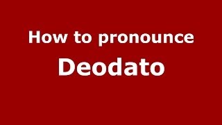 How to pronounce Deodato
