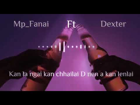 Mp Fanai ft Dexter  😂😂😂–thianho (Duplicate official lyrics 😂😂)
