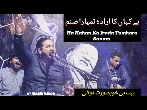 Ha Kahan Ka Irada Tumhara Sanam | Numan Haider New Video