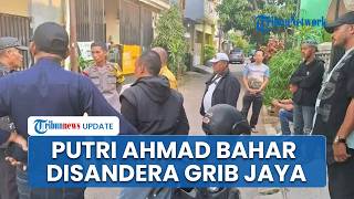 Kronologi GRIB Jaya Geruduk Rumah Ahmad Bahar: Belasan Pria Geledah Rumah, Bawa Paksa Anak