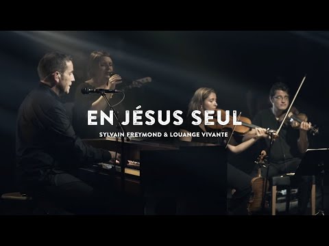 En Jésus seul (Jem 1004) - Sylvain Freymond et Louange vivante (Live)