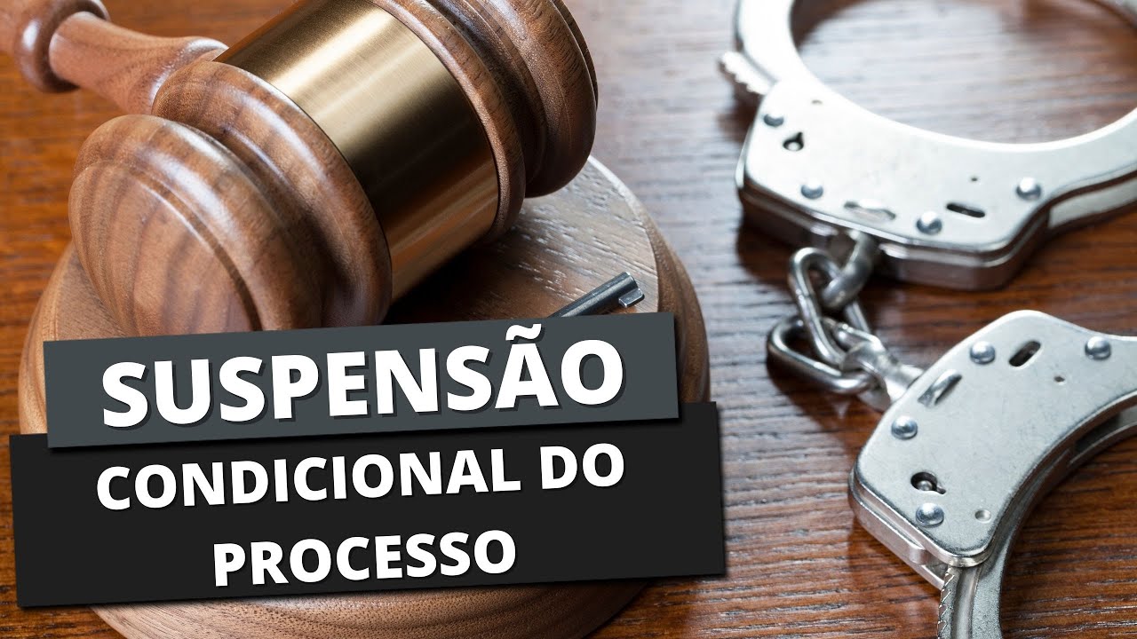 SUSPENSÃO CONDICIONAL DO PROCESSO: O que isso quer dizer?