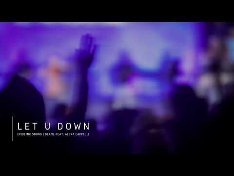 Let U Down - Deanz feat. Alexa Cappelli