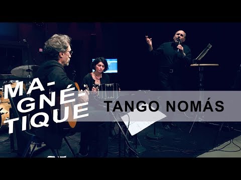 Tango Nomás live dans "Magnétique" (25 janvier 2019, RTS Espace 2)
