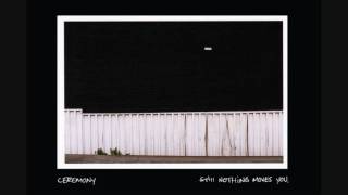 Ceremony - Dead Moon California (Midnight In Solitude)/The Difference Between Looking And Seeing