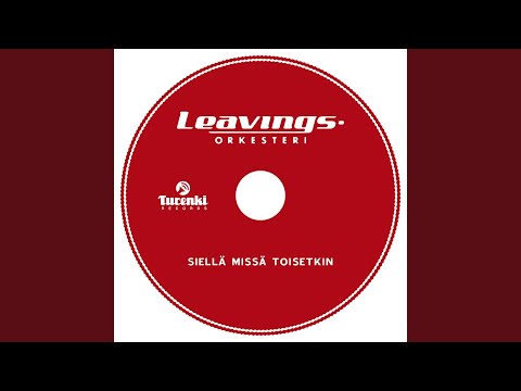 Siellä Missä Toisetkin - Leavings-orkesteri