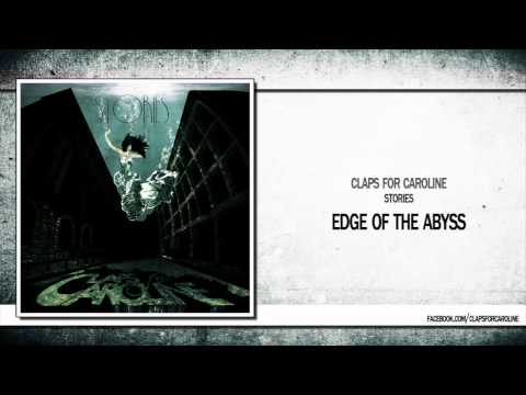 Claps for Caroline - Edge Of The Abyss [ New song 2012 ]