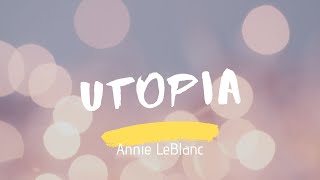Annie LeBlanc - Utopia (Lyrics)