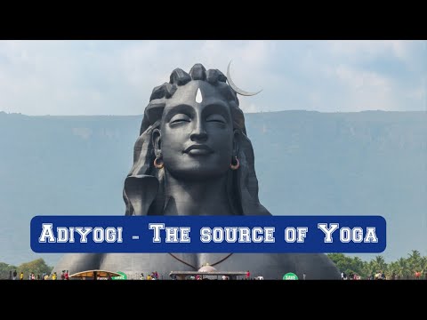 Adiyogi - The source of Yoga