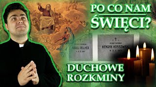Duchowe rozkminy #6 Po co nam święci?