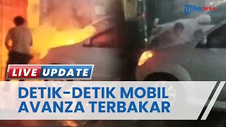 Mobil Avanza Tiba-tiba Terbakar Hebat di Gowa seusai Diparkirkan, Pemilik Duga Ada Korsleting