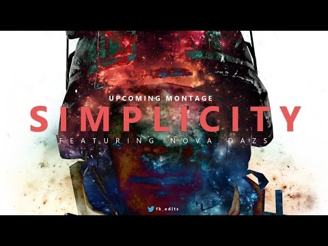 SIMPLICITY | A BF 4 Montage featuring NoVa Dazs