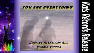 ♪ You Are Everything ♪ - Charles Alexander And Charla Tanner