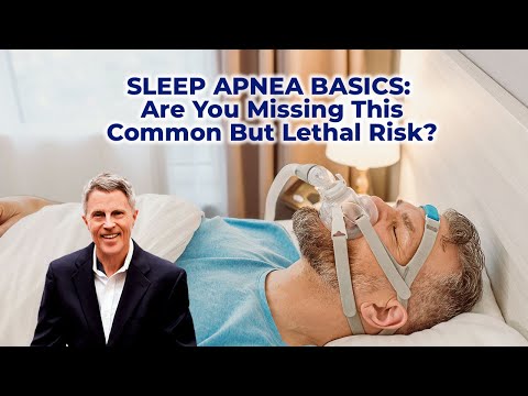 SLEEP APNEA BASICS: Are You Missing This Common But Lethal Risk?