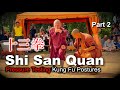 十三拳 · Shi San Quan 🫵 Basic Structure / Pressure Testing 🫵 in Shaolin Kung Fu Forms