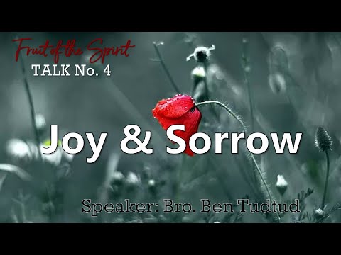 Fruit of the Spirit, Talk # 4 - Joy & Sorrow